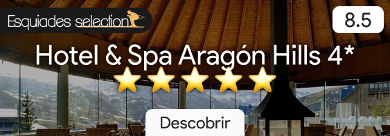 Esquiades Selection 25/26 presenta: Hotel & Spa Aragón Hills 4*